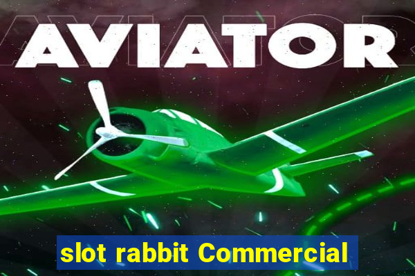 slot rabbit Commercial