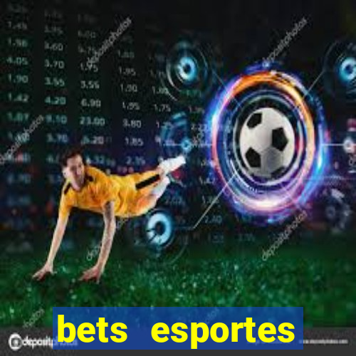 bets esportes apostas esportivas