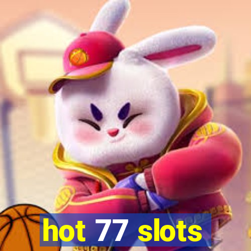 hot 77 slots