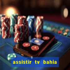 assistir tv bahia ao vivo