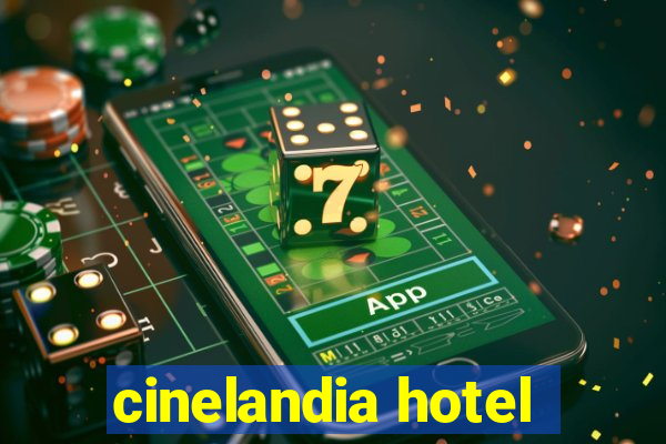 cinelandia hotel