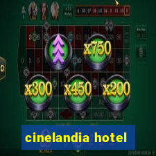 cinelandia hotel