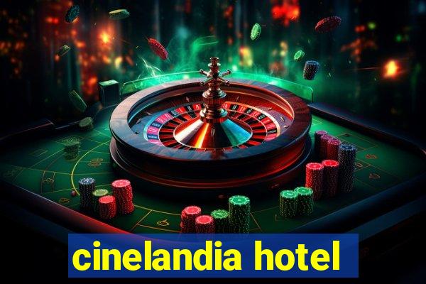 cinelandia hotel