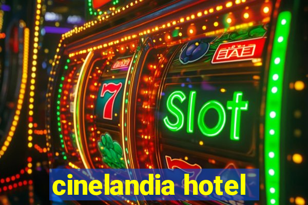 cinelandia hotel