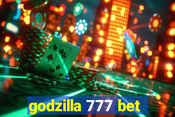 godzilla 777 bet