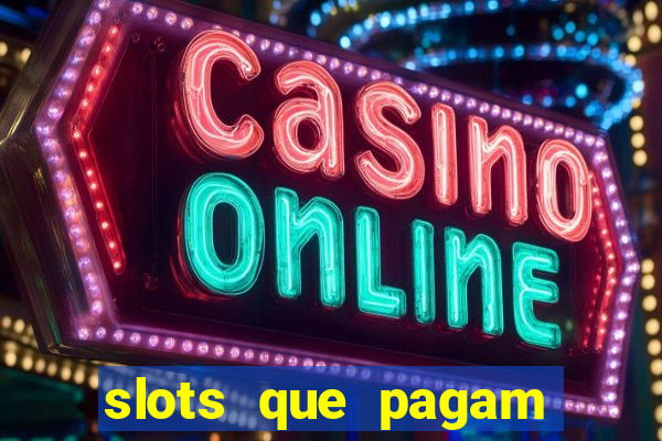 slots que pagam sem deposito