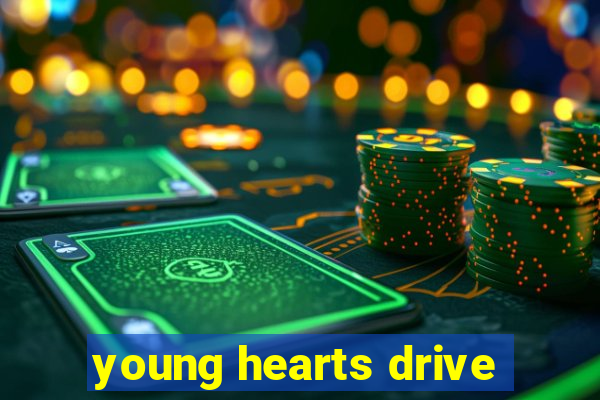 young hearts drive