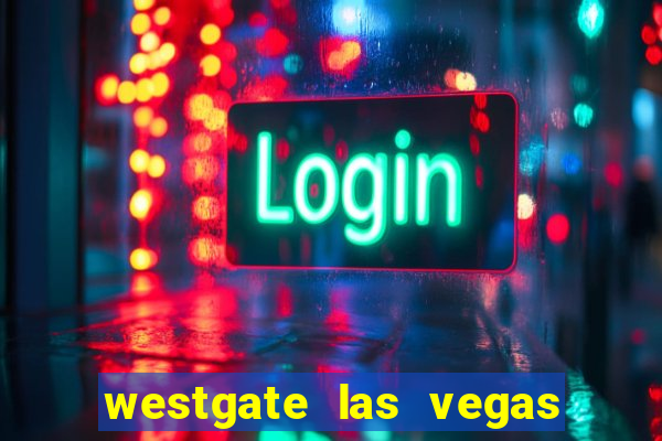 westgate las vegas hotel casino