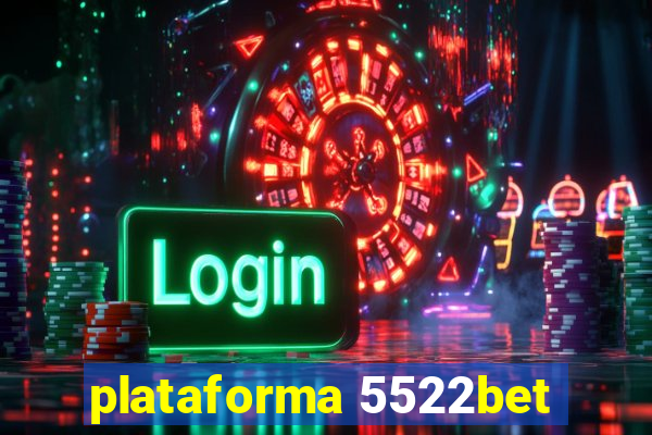 plataforma 5522bet