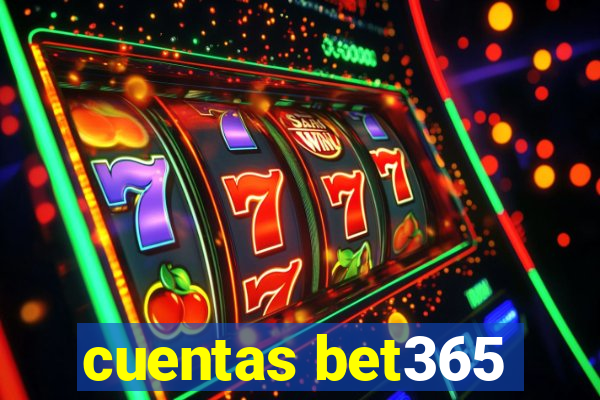 cuentas bet365