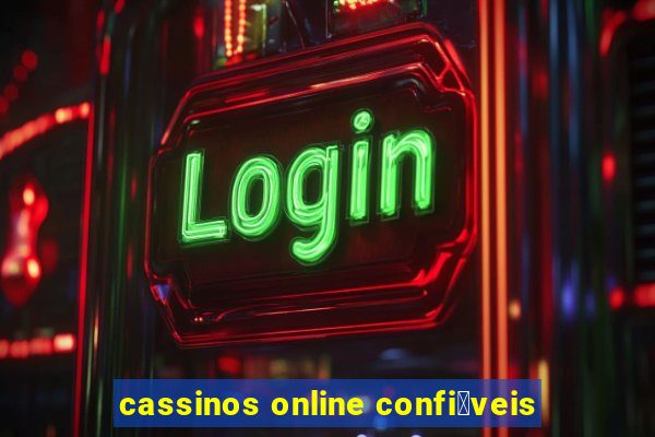 cassinos online confi谩veis