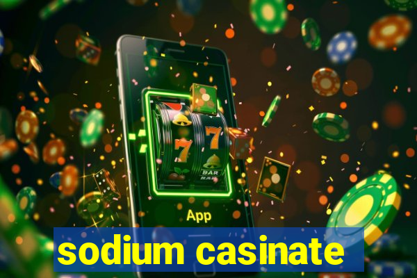 sodium casinate