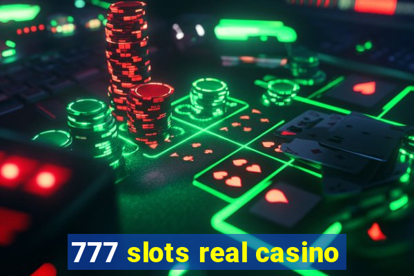 777 slots real casino