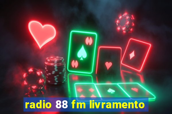 radio 88 fm livramento