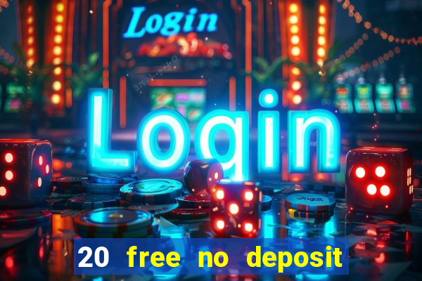 20 free no deposit casino keep winnings