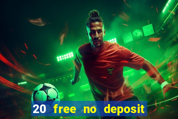 20 free no deposit casino keep winnings