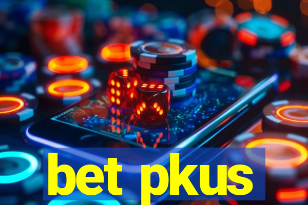 bet pkus