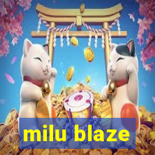 milu blaze