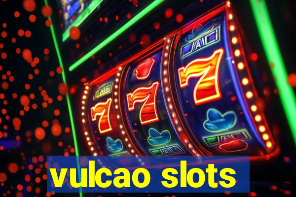 vulcao slots