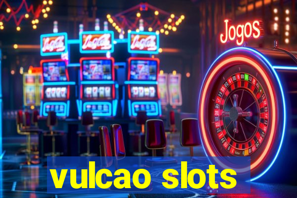 vulcao slots