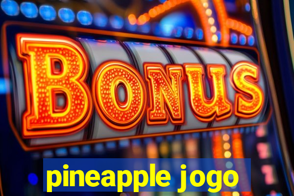 pineapple jogo