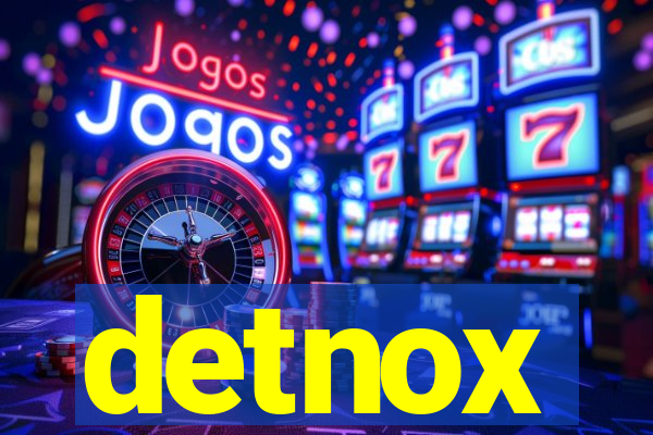 detnox