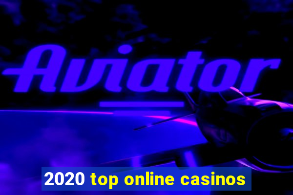 2020 top online casinos