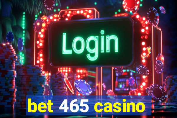 bet 465 casino