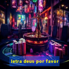 letra deus por favor