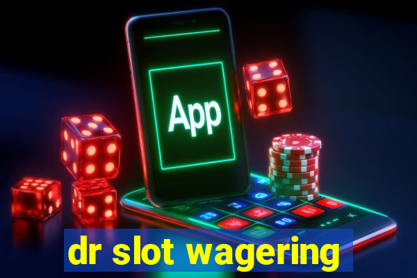 dr slot wagering