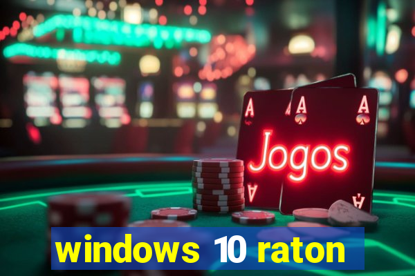 windows 10 raton