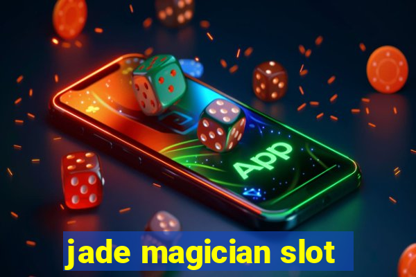 jade magician slot