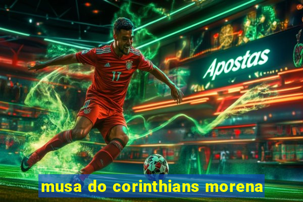 musa do corinthians morena