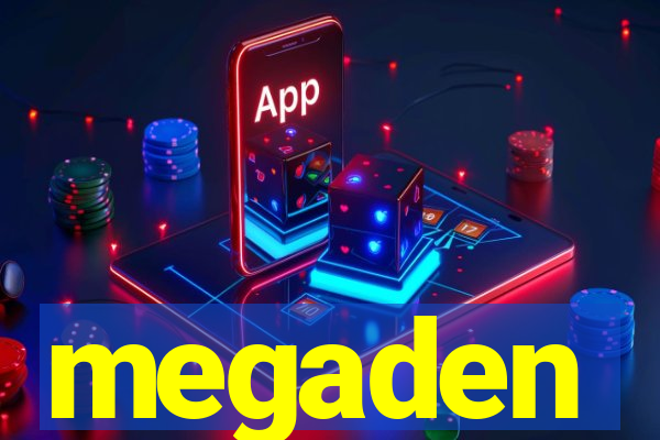 megaden