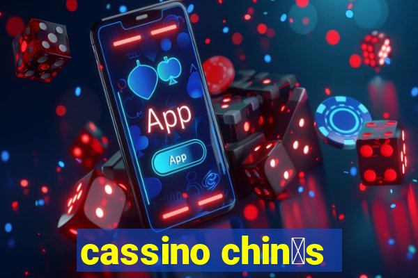 cassino chin锚s