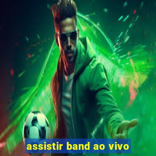 assistir band ao vivo