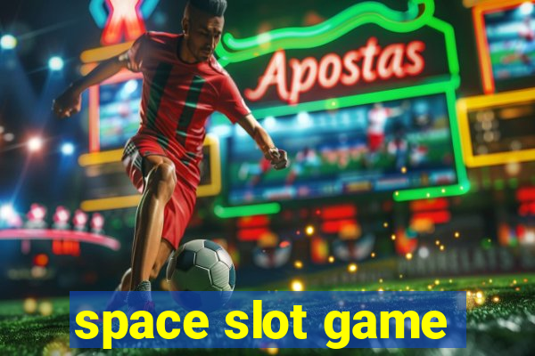 space slot game