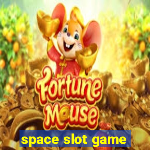 space slot game