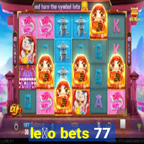 le茫o bets 77