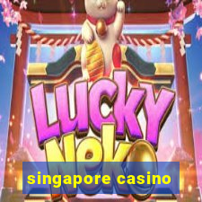 singapore casino