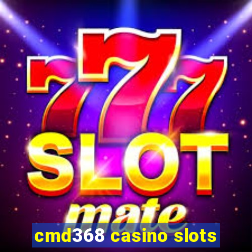 cmd368 casino slots