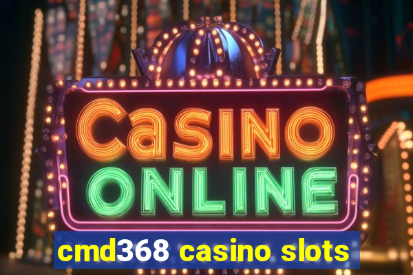 cmd368 casino slots