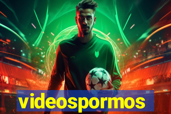 videospormos