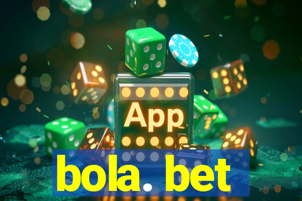 bola. bet