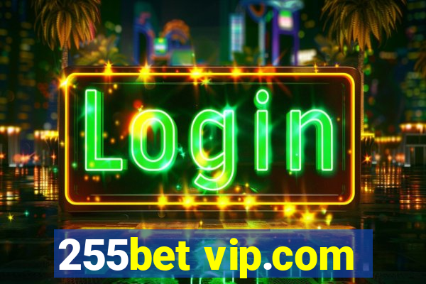 255bet vip.com