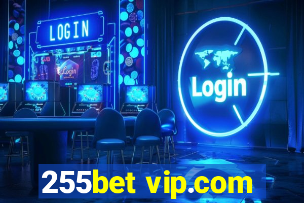 255bet vip.com