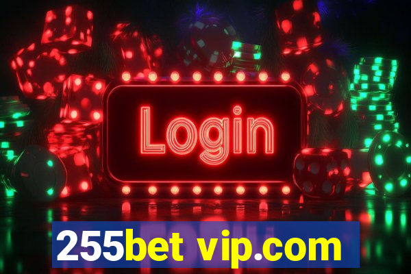 255bet vip.com