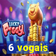 6 vogais