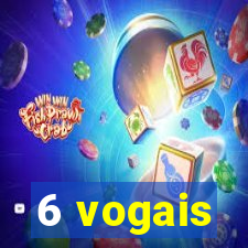 6 vogais