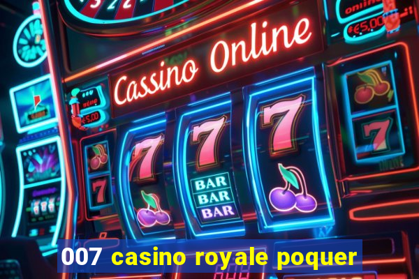 007 casino royale poquer